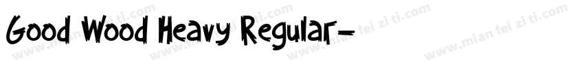 Good Wood Heavy Regular字体转换
